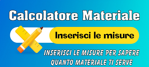 calcola il materiale necessario per te